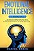 EMOTIONAL INTELLIGENCE: 2 Books in 1 - Helpful Tips To Improve Your Social Skills And Relationships For Better Life And Success At Work And Find Out Why It Can Matter More Than IQ