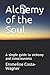 Alchemy of the Soul: A simple guide to alchemy and consciousness