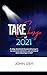 Take Charge Of 2021: A Daily Devotional and Powerful Prayers to Overcome Obstacles and Command God’s Blessings in 2021 (Vol 2 February Edition)