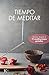 Tiempo de meditar (Spanish Edition)