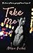 TAKE ME