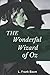 The Wonderful Wizard of Oz: Original Classics and Annotated