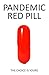 Pandemic Red Pill: The Choi...