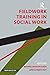 Field Work Training In Social Work
