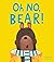 Oh No, Bear!