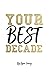 Your Best Decade