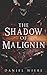 The Shadow of Malignin by Daniel Wiebe
