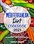 Mediterranean Diet Cookbook 2021: 100 Quick & Easy Recipes for Beginners - 1 Week Meal Plan Included (Mediterranean Diet Cookbooks)