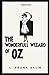 The Wonderful Wizard of Oz Annotated: Oz book Series