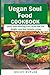 Vegan Soul Food CookBook: D...