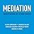 Mediation: Negotiation by Other Moves