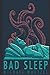 Bad Sleep
