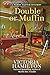 Double or Muffin (Merry Muffin Mystery)