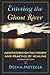 Entering the Ghost River: Meditations on the Theory and Practice of Healing