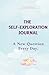 The Self-Exploration Journal: One Year. A New Question Every Day (Daily Journal With Prompts For Women & Men To Write In)