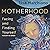 Motherhood: Facing and Finding Yourself