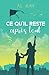 Ce qu'il reste après tout : 4 illustrations et la nouvelle "Et qu'on garde malgré nous" incluses. (French Edition)