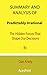 Summary and Analysis of Predictably Irrational: The Hidden Forces That Shape Our Decisions By Dan Ariely
