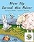 How Fly Saved the River