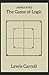 The Game of Logic: Lewis Carroll Annotated