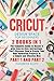 Cricut Design Space for Beginners: 2 Books in 1: The Complete Guide to Master it with Step-by-Step Instructions. You'll Discover How to Create Your ... Simple and Effective Way (Part 1 and Part 2)