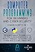 Computer Programming for Beginners and Cybersecurity: The Ultimate Manual to Learn step by step how to Professionally Code and Protect Your Data. This Book includes: Python, Java, C++ & Cybersecurity