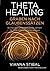 ThetaHealing Graben nach Glaubenssätzen: Richte dein unterbewusstes Denken für tiefe innere Heilung neu aus (German Edition)
