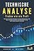TECHNISCHE ANALYSE - Traden wie ein Profi: Wie Sie mit den Optionsstrategien der Super-Erfolgreichen an der Börse intelligent investieren, ... Risiko drastisch minimieren (German Edition)