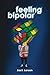 Feeling Bipolar