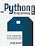 Python Programming: 3 Books in 1: The Complete Beginner's Guide to Learning the Most Popular Programming Language