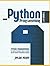 Python Programming: 3 Books in 1: The Complete Beginner’s Guide to Learning the Most Popular Programming Language