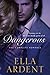 Dangerous: The Complete Romance