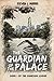 The Guardian of the Palace:...