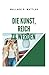 Die Kunst, reich zu werden: The Science of Getting Rich (German Edition)
