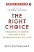 The Right Choice:: Navigating 10 Career Dilemmas for Extraordinary Success