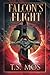 Falcon's Flight (A Falcon Rose Saga)