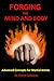 Forging The Mind And Body: Advanced Concepts For Martial Artists
