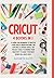 Cricut: 4 Books in 1: A Guide for Beginners to Master Your Cricut Maker Machine, Air Explore 2 & Design Space. The Project Ideas to Inspire Your ... quick way (HC: Jacketed Case Laminate - B/W)