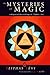 The Mysteries of Magic: 2nd Expanded Edition Reprint