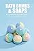 Bath Bombs & Soaps: All Fun...