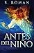 Antes del Niño (Spanish Edition)