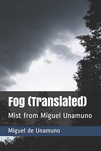 Fog (Translated): Mist from Miguel Unamuno