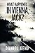 What Happened In Vienna, Jack? (Lies and Consequences)