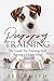 Puppy Training: The Guide For Training and Raising a Happy Dog