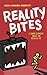 Reality Bites: A dark comedy twist on Reality TV (Reality Bites Trilogy)