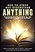 How to Study and Understand Anything: Discovering The Secrets of the Greatest Geniuses in History