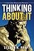 Thinking About It: Concluding Nonfiction Writings