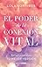 El poder de la conexión vital: Aprende a manifestar la mejor versión de ti mismo