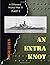 An Extra Knot Part I: Large Print Edition (A Different World War II)