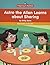 Astro the Alien Learns About Sharing (Beginning-to-Read: Astro the Alien)